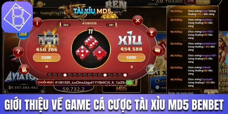 Giới thiệu về game cá cược tài xỉu MD5 benbet